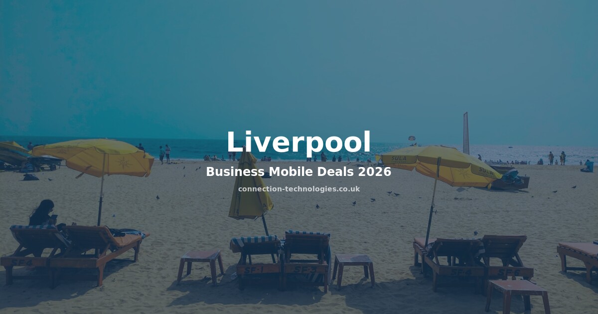 Business Mobile Deals Liverpool 2026 — Compare Plans & Coverage