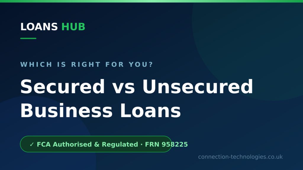 Secured vs Unsecured Business Loans: Which Is Right? — Loans Hub guide