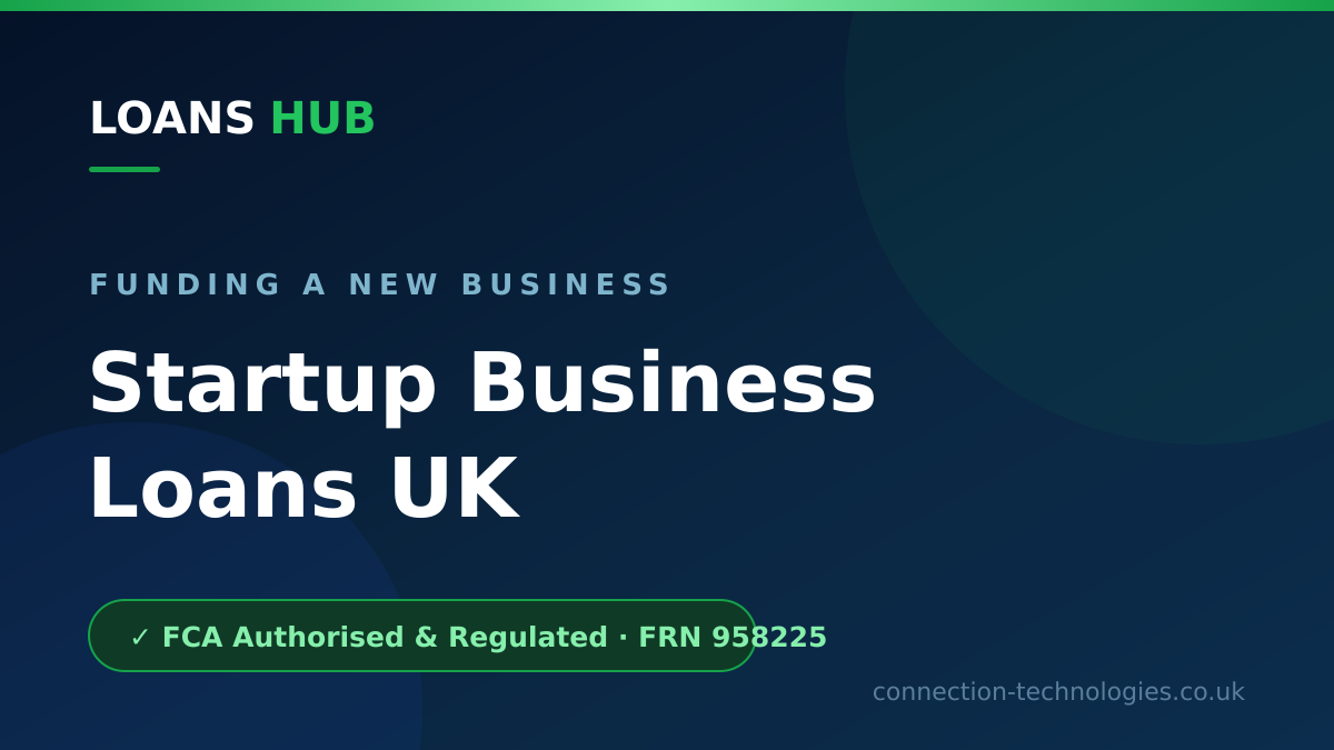 Startup Business Loans UK: How to Fund a New Business — Loans Hub guide